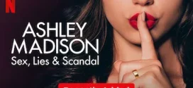 Ashley Madison Sex Lies Scandal (2024) S01 Dual Audio [Hindi-English] NF WEB-DL H264 AAC 1080p 720p 480p ESub