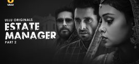 Estate Manager Part 2 (2024) S01 Hindi Ullu Hot Web Series 720p Watch Online